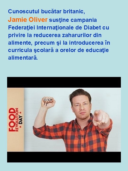 Cunoscutul bucătar britanic, Jamie Oliver susţine campania Federaţiei Internaţionale de Diabet cu privire la