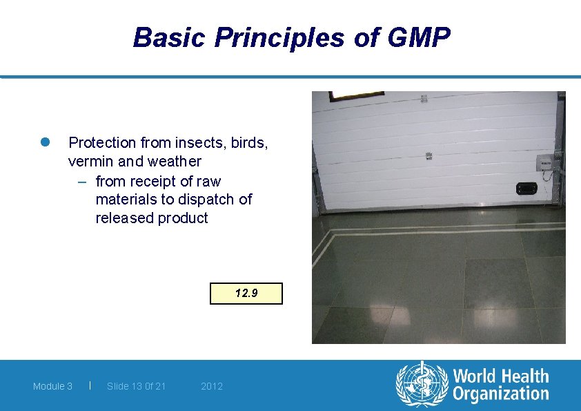 Basic Principles of GMP l Protection from insects, birds, vermin and weather – from