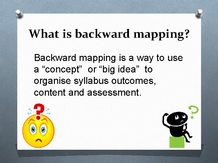 What is backward mapping? Backward mapping is a way to use a “concept” or