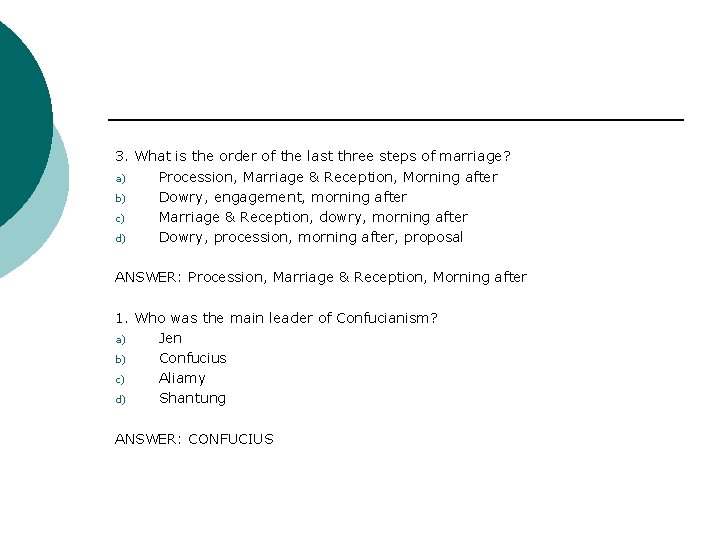 3. What is the order of the last three steps of marriage? a) Procession,