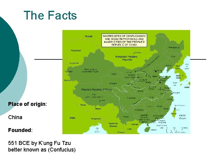 The Facts Place of origin: China Founded: 551 BCE by K’ung Fu Tzu better
