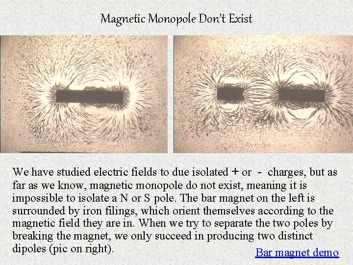 Magnetic Monopole Don’t Exist We have studied electric fields to due isolated + or