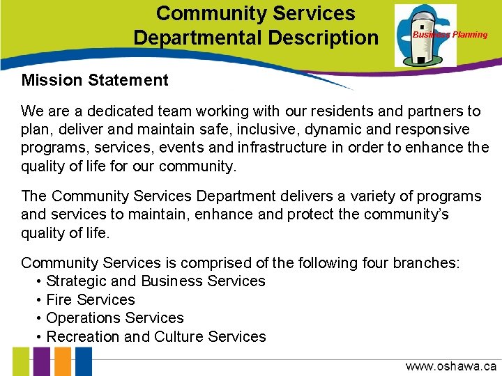 Community Services Departmental Description Business Planning Mission Statement We are a dedicated team working