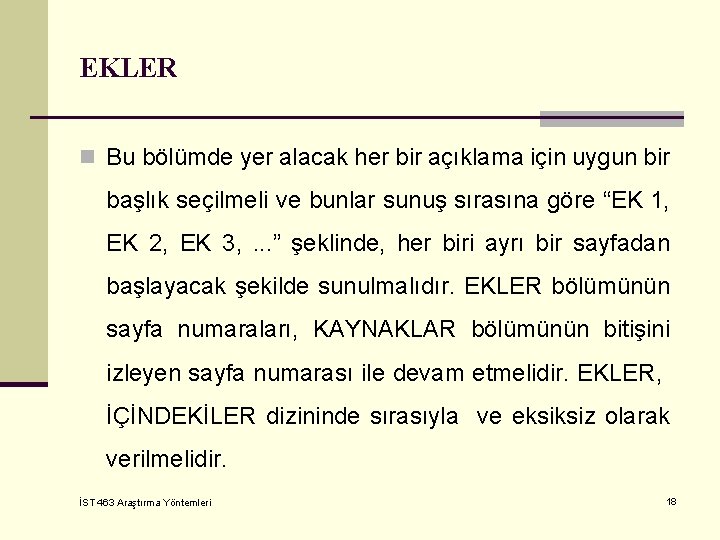 EKLER n Bu bölümde yer alacak her bir açıklama için uygun bir başlık seçilmeli