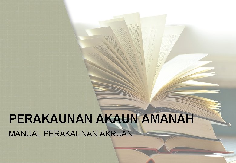 PERAKAUNAN AKAUN AMANAH MANUAL PERAKAUNAN AKRUAN 