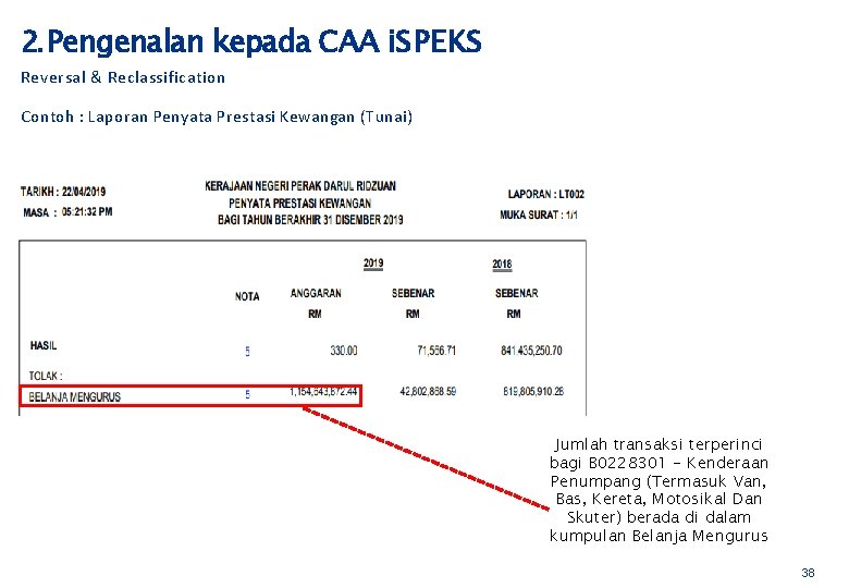 2. Pengenalan kepada CAA i. SPEKS Reversal & Reclassification Contoh : Laporan Penyata Prestasi