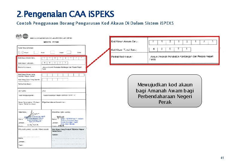 2. Pengenalan CAA i. SPEKS Contoh Penggunaan Borang Pengurusan Kod Akaun Di Dalam Sistem