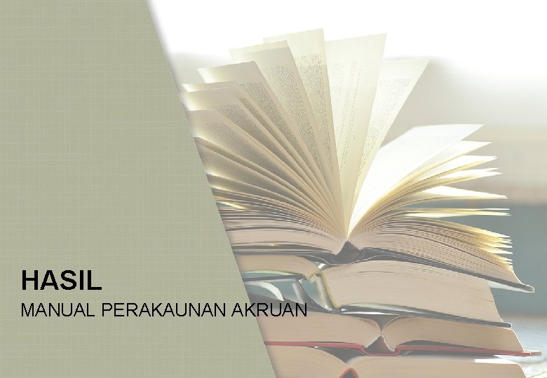 HASIL MANUAL PERAKAUNAN AKRUAN 