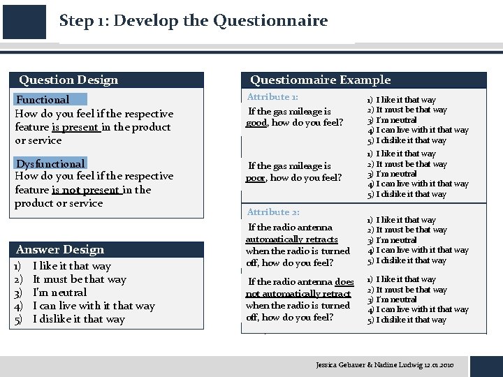 Step 1: Develop the Questionnaire Question Design Functional How do you feel if the