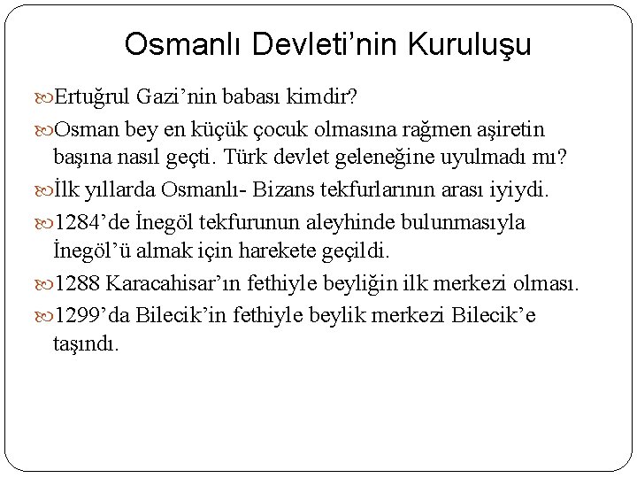 Osmanlı Devleti’nin Kuruluşu Ertuğrul Gazi’nin babası kimdir? Osman bey en küçük çocuk olmasına rağmen