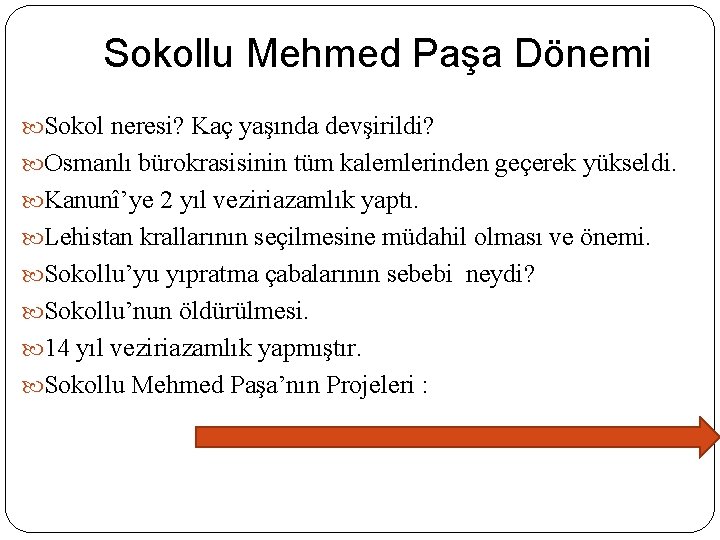 Sokollu Mehmed Paşa Dönemi Sokol neresi? Kaç yaşında devşirildi? Osmanlı bürokrasisinin tüm kalemlerinden geçerek