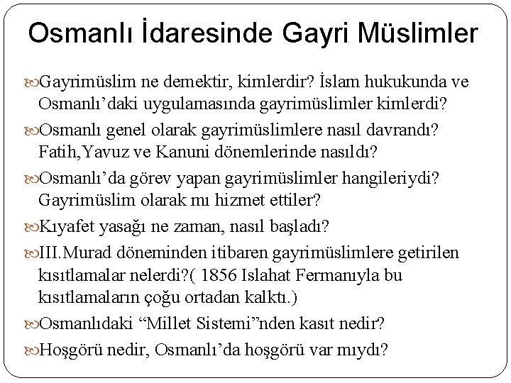 Osmanlı İdaresinde Gayri Müslimler Gayrimüslim ne demektir, kimlerdir? İslam hukukunda ve Osmanlı’daki uygulamasında gayrimüslimler