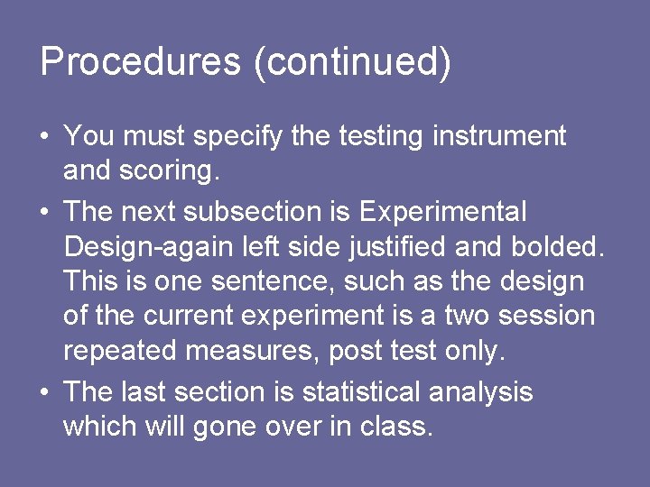 Procedures (continued) • You must specify the testing instrument and scoring. • The next