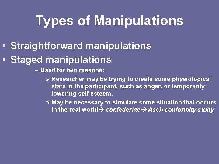 Types of Manipulations • Straightforward manipulations • Staged manipulations – Used for two reasons: