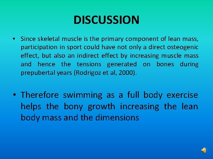 DISCUSSION • Since skeletal muscle is the primary component of lean mass, participation in