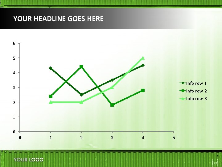 YOUR HEADLINE GOES HERE 6 5 4 Info row 1 3 Info row 2