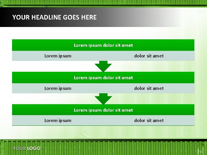 YOUR HEADLINE GOES HERE Lorem ipsum dolor sit amet Lorem ipsum dolor sit amet