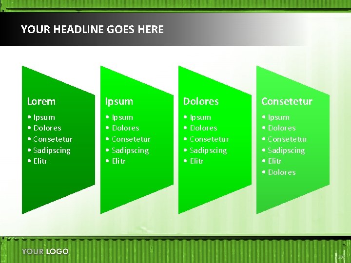 YOUR HEADLINE GOES HERE Lorem Ipsum Dolores Consetetur • Ipsum • Dolores • Consetetur