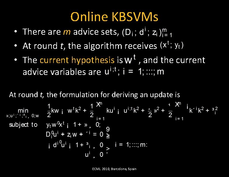 Online KBSVMs • There are m advice sets, • At round t, the algorithm