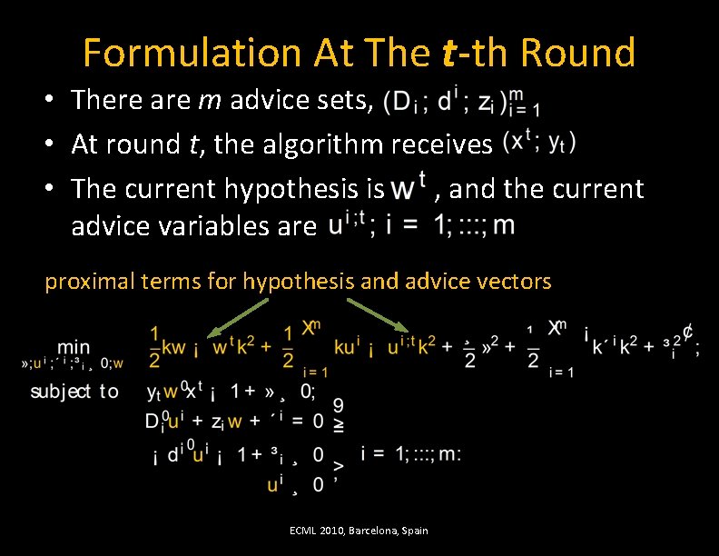 Formulation At The t-th Round • There are m advice sets, • At round