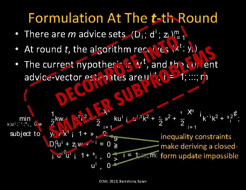 Formulation At The t-th Round • There are m advice sets, • At round