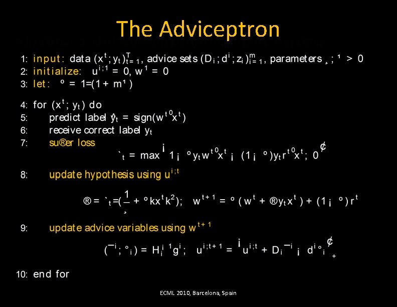 The Adviceptron ECML 2010, Barcelona, Spain 