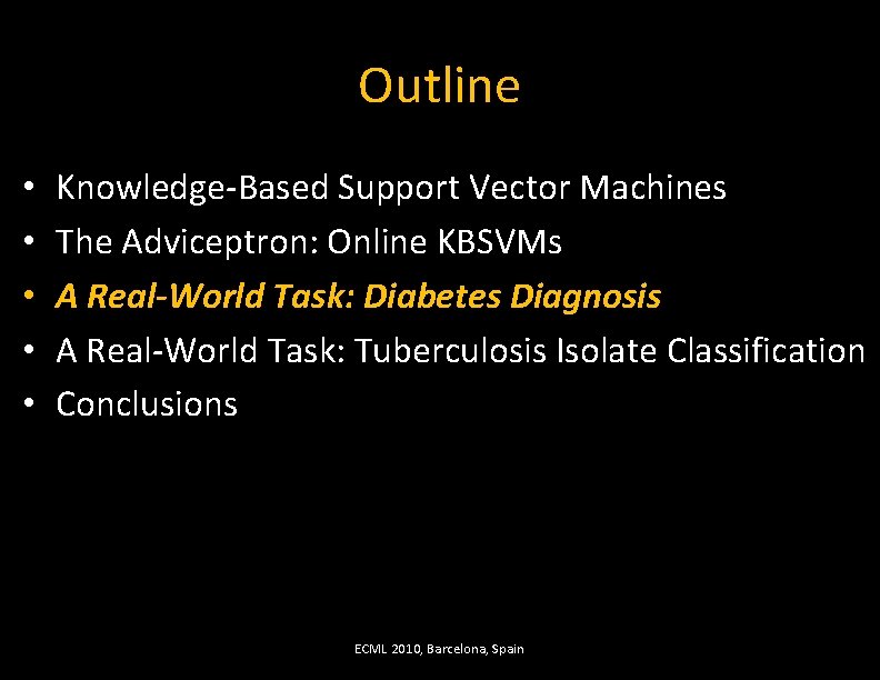 Outline • • • Knowledge-Based Support Vector Machines The Adviceptron: Online KBSVMs A Real-World