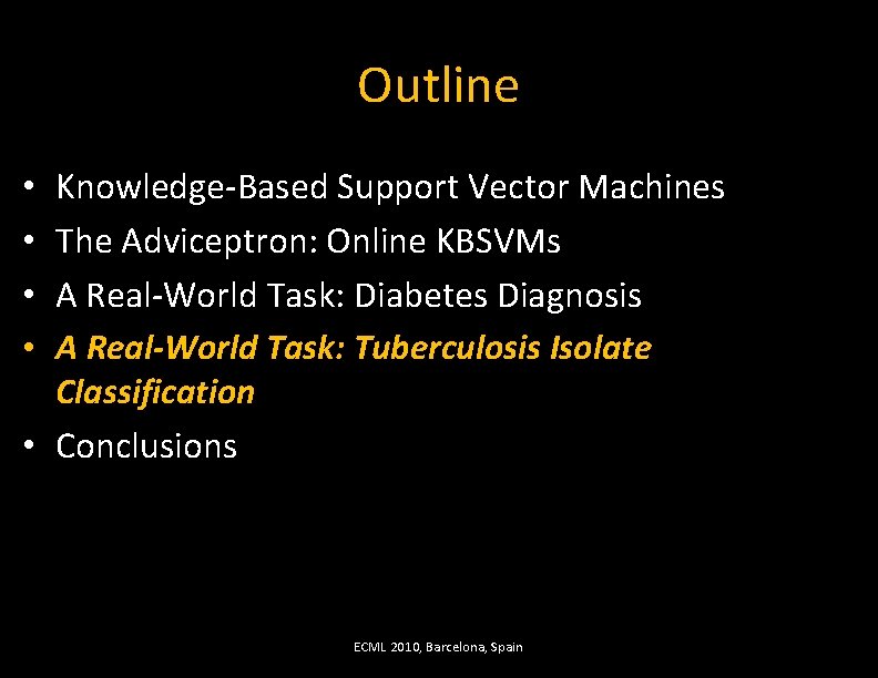 Outline Knowledge-Based Support Vector Machines The Adviceptron: Online KBSVMs A Real-World Task: Diabetes Diagnosis
