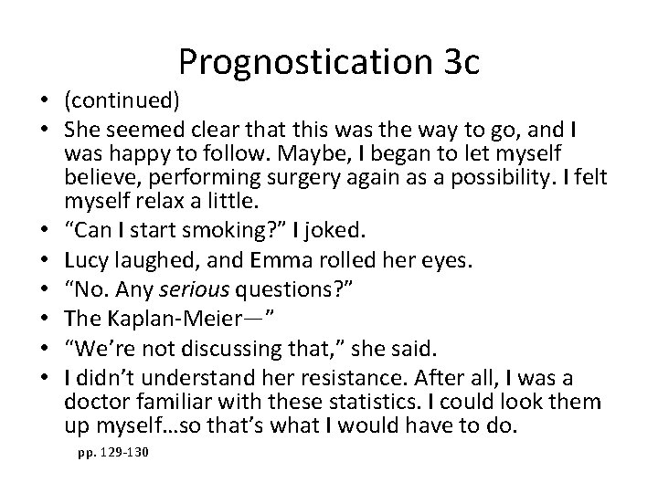 Prognostication 3 c • (continued) • She seemed clear that this was the way