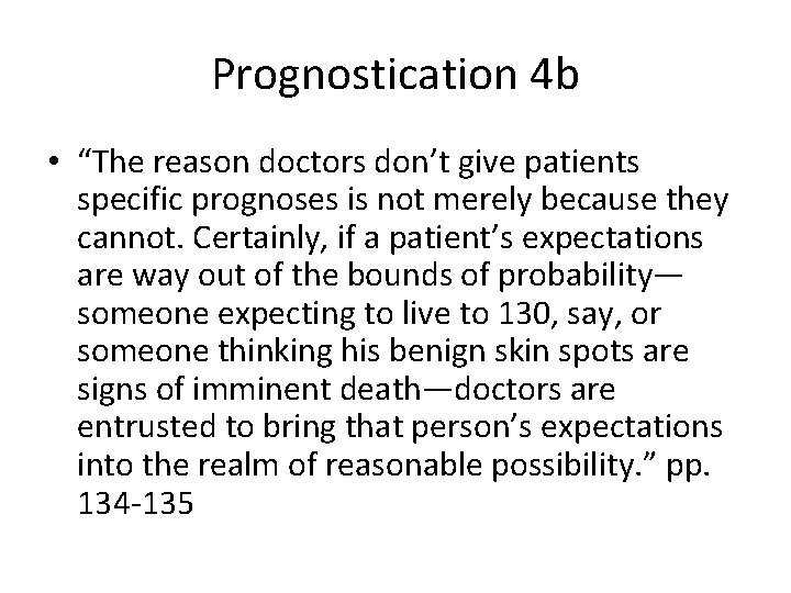 Prognostication 4 b • “The reason doctors don’t give patients specific prognoses is not