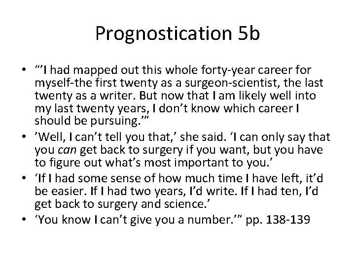 Prognostication 5 b • “’I had mapped out this whole forty-year career for myself-the