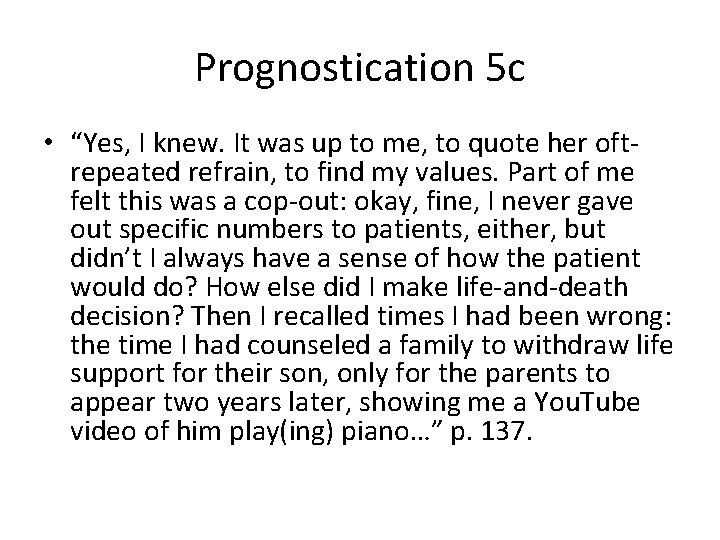Prognostication 5 c • “Yes, I knew. It was up to me, to quote
