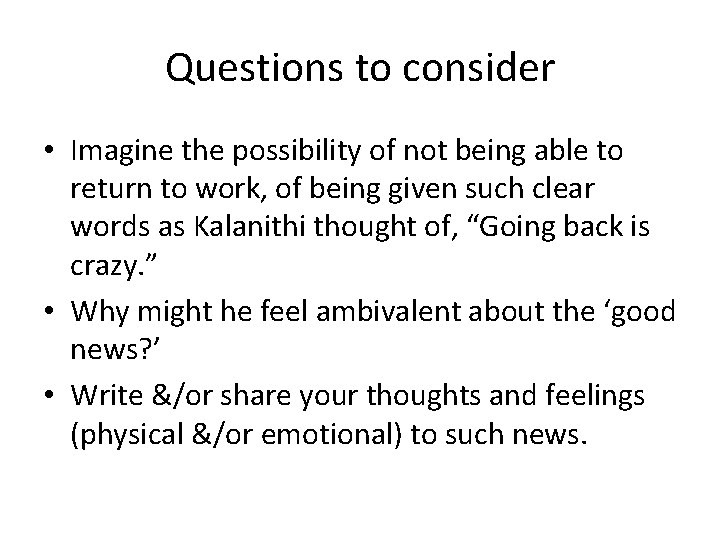Questions to consider • Imagine the possibility of not being able to return to