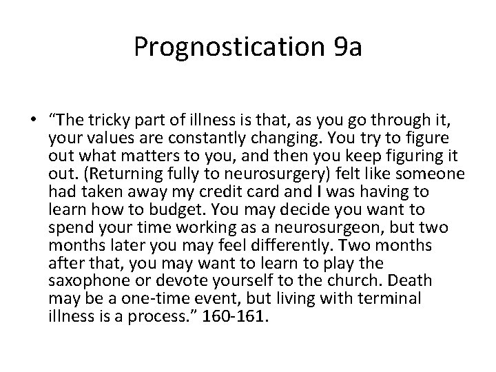 Prognostication 9 a • “The tricky part of illness is that, as you go