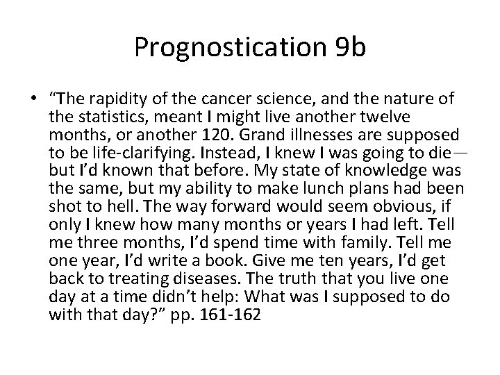 Prognostication 9 b • “The rapidity of the cancer science, and the nature of