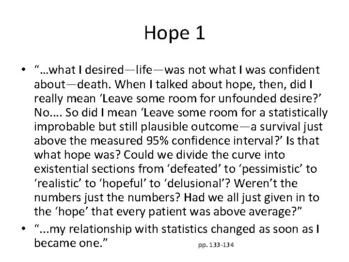 Hope 1 • “…what I desired—life—was not what I was confident about—death. When I