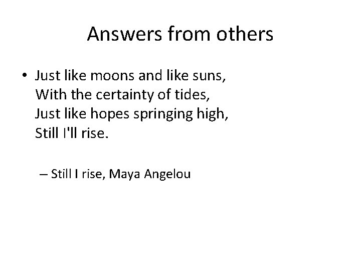 Answers from others • Just like moons and like suns, With the certainty of