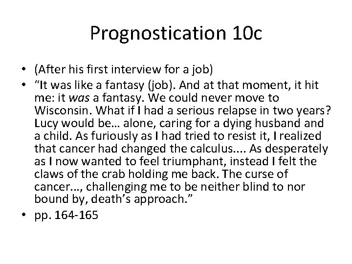 Prognostication 10 c • (After his first interview for a job) • “It was