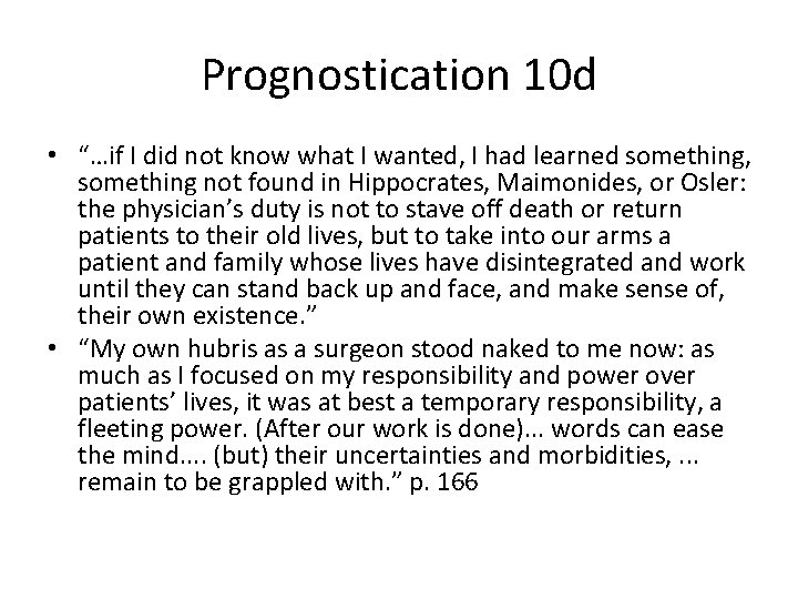 Prognostication 10 d • “…if I did not know what I wanted, I had