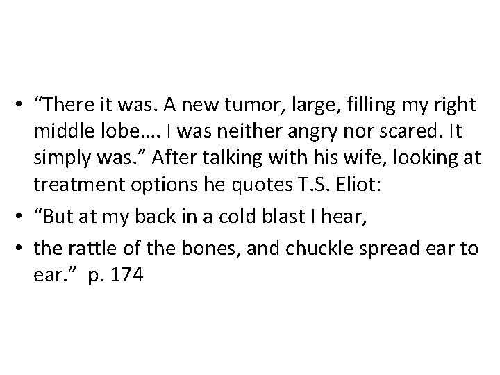  • “There it was. A new tumor, large, filling my right middle lobe….