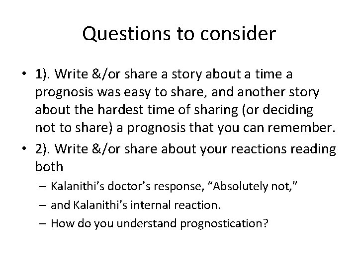 Questions to consider • 1). Write &/or share a story about a time a