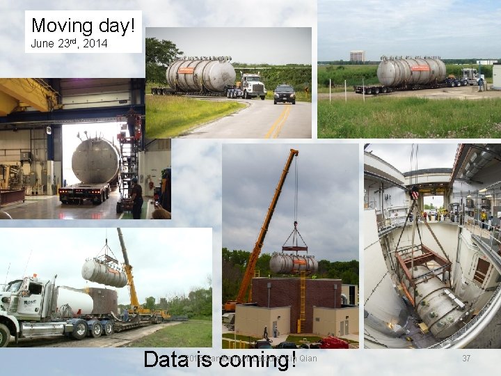 Moving day! June 23 rd, 2014 Data is coming! 2015 Sambamurti Lecture: Xin Qian