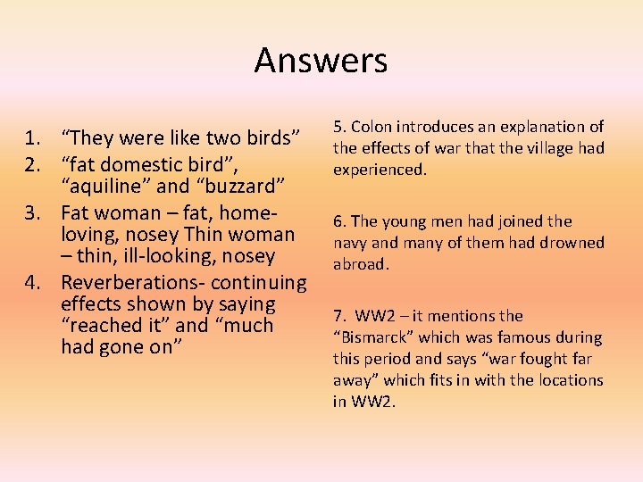 Answers 1. “They were like two birds” 2. “fat domestic bird”, “aquiline” and “buzzard”