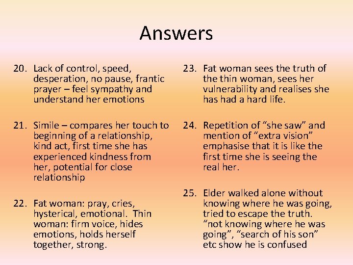 Answers 20. Lack of control, speed, desperation, no pause, frantic prayer – feel sympathy