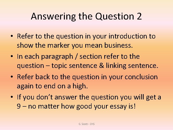 Answering the Question 2 • Refer to the question in your introduction to show