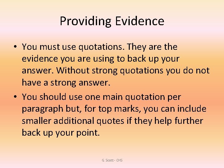 Providing Evidence • You must use quotations. They are the evidence you are using