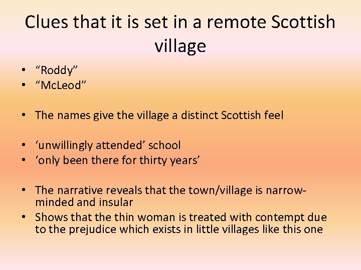 Clues that it is set in a remote Scottish village • “Roddy” • “Mc.