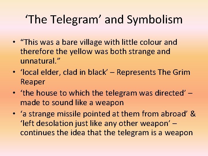 ‘The Telegram’ and Symbolism • “This was a bare village with little colour and