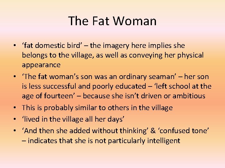 The Fat Woman • ‘fat domestic bird’ – the imagery here implies she belongs