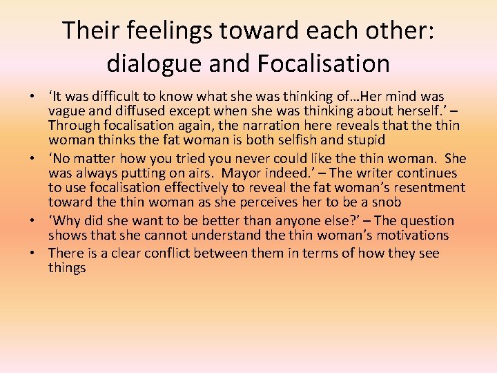 Their feelings toward each other: dialogue and Focalisation • ‘It was difficult to know